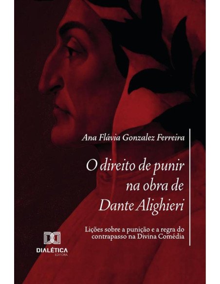 O Direito De Punir Na Obra De Dante Alighieri:Lições Sobre A Punição E A Regra Do Contrapasso Na Divina Comédia
