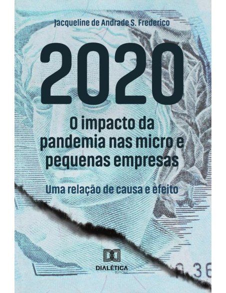 2020:O Impacto Da Pandemia Nas Micro E Pequenas Empresas: Uma Relação De Causa E Efeito