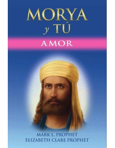 Morya y Tú:AMOR