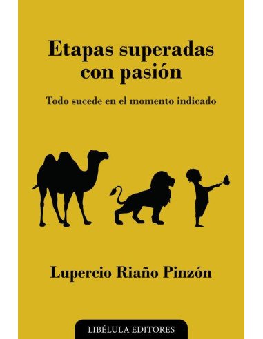 Etapas superadas con pasión: Todo sucede en el momento indicado