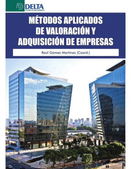 Métodos aplicados de valoración y adquisición de empresas