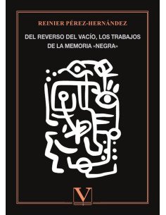 Del reverso del vacío, los trabajos de la memoria «negra»