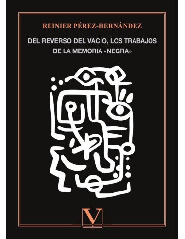 Del reverso del vacío, los trabajos de la memoria «negra»
