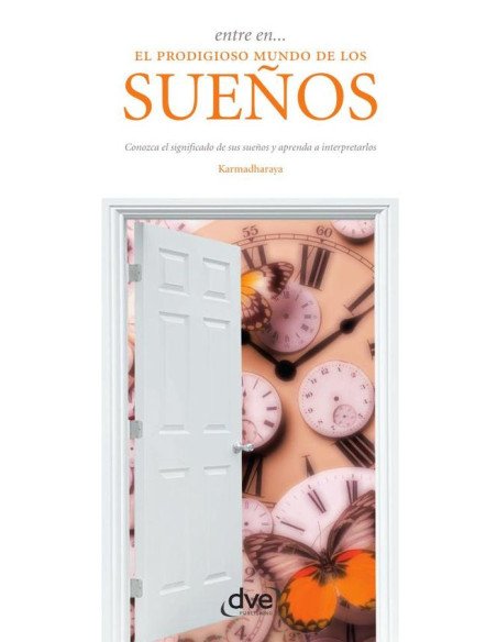 Entre en… el prodigioso mundo de los sueños:Conozca el significado de sus sueños y aprenda a interpretarlos