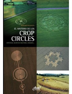 El misterio de los crop circles:Hipótesis, Secretos Militares, Enigmas...