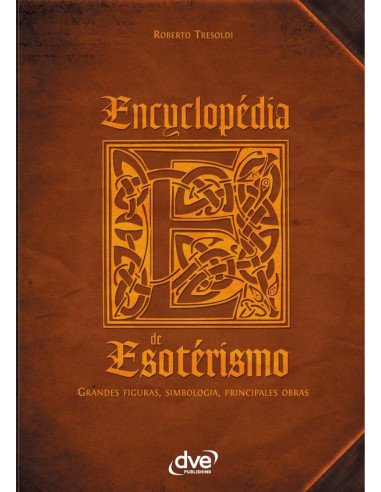 Encyclopédia de esotérismo:Grandes Figuras, Simbologia, Principales Obras