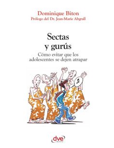 Sectas y gurús:Cómo evitar que los adolescentes se dejen atrapar