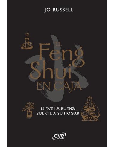El Feng shui en caja:Lleve la buena suerte a su hogar
