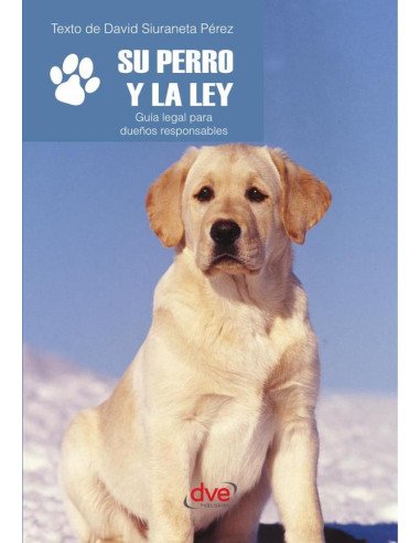 Su perro y la ley:Guía legal para dueños responsables
