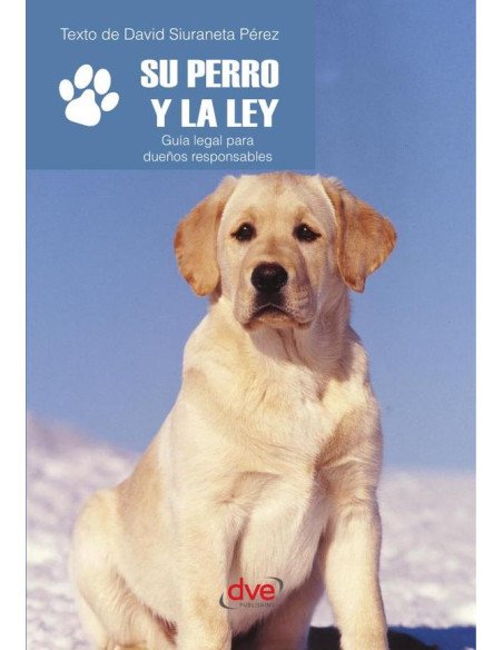 Su perro y la ley:Guía legal para dueños responsables