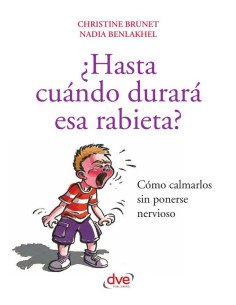¿Hasta cuándo durará esa rabieta?:Cómo calmarlos sin ponerse nervioso