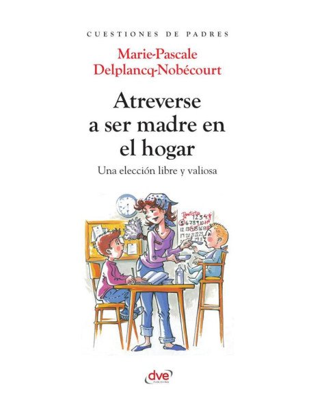 Atreverse a ser madre en el hogar:Una elección libre y valiosa