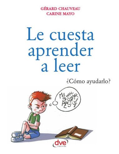 Le cuesta aprender a leer:¿Cómo ayudarlo?