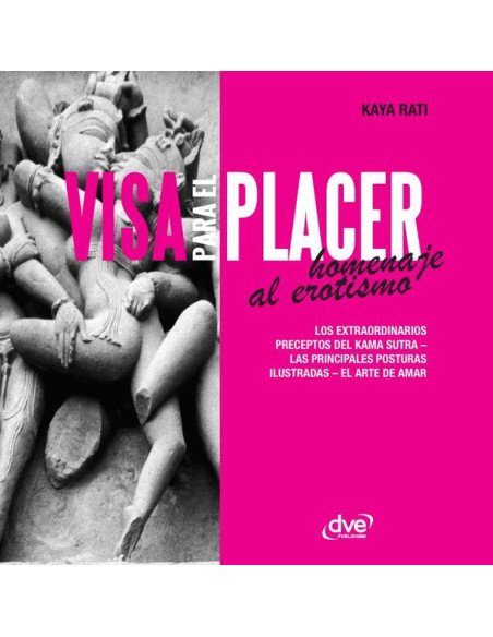 Visa para el placer homenaje al erotismo:Los Extraordinarios Preceptos Del Kama Sutra – Las Principales Posturas Ilustradas – El Arte De Amar