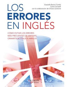 Los errores en inglés:Cómo Evitar Los Errores Más Frecuentes De Sintaxis, Gramática Y Falsos Amigos