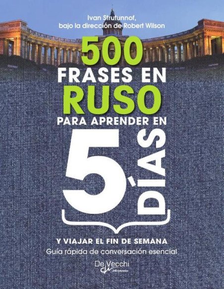 500 frases en ruso PARA APRENDER en 5 DÍAS:Guía rápida de conversación esencial