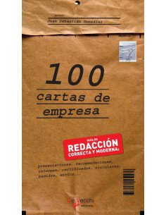 100 cartas empresa:Guía Deredacción Correcta Y Moderna: Presentaciones, Recomendaciones, Informes, Certificados, Circulares, Pedidos, Envíos...