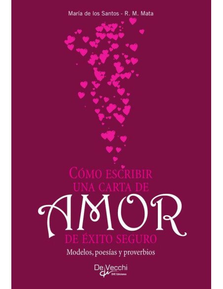 Cómo escribir una carta de amor de éxito seguro:Modelos, poesías y proverbios