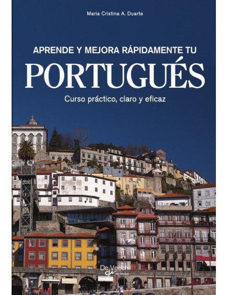 Aprende y mejora rápidamente tu portugués:Curso práctico, claro y eficaz