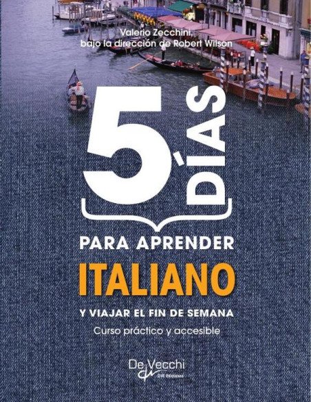 5 días para aprender Italiano:Curso práctico y accesible