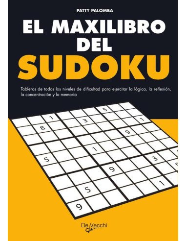 El Maxilibro del sudoku:Tableros de todos los niveles de dificultad para ejercitar la lógica, la reflexión, la concentración y la memoria