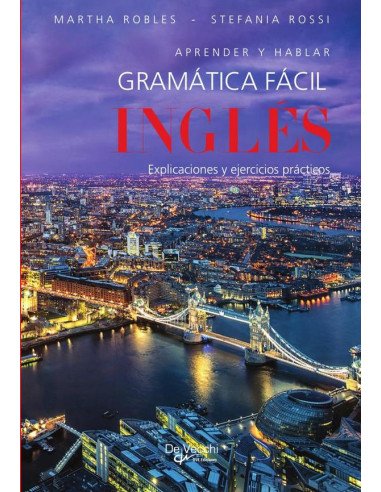 Inglés - Gramática fácil:Explicaciones y ejercicios prácticos