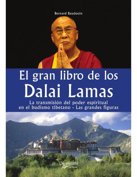 El gran libro de los Dalai Lamas:La transmisión del poder espiritual en el budismo tibetano - Las grandes figuras