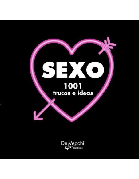 Sexo:1001 trucos e ideas