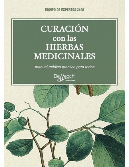 Curación con las hierbas medicinales:Manual médico práctico para todos
