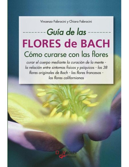 Guía de las flores de Bach:Cómo curarse con las flores