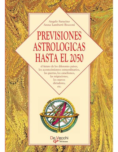 Previsiones astrológicas hasta el 2050:El futuro de los diferentes países, los acontecimientos extraordinarios, las guerras, los cataclismos, las migraciones, los nuevos dictadores, etc.