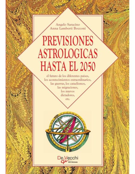 Previsiones astrológicas hasta el 2050:El futuro de los diferentes países, los acontecimientos extraordinarios, las guerras, los cataclismos, las migraciones, los nuevos dictadores, etc.