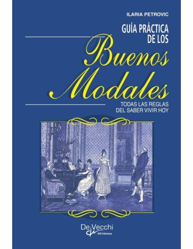 Guía práctica de los buenos modales:Todas las reglas del saber vivir hoy