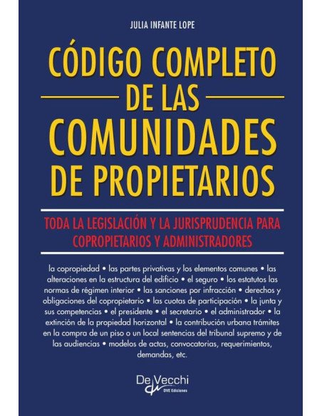 Código completo de las comunidades de propietarios:Toda La Legislaciln Y La Jurisprudencia Para Copropietarios Y Administradores