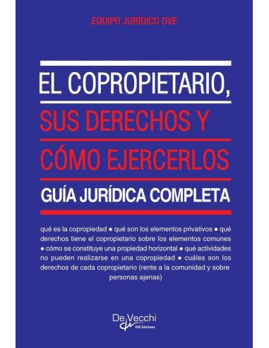 El copropietario, sus derechos y cómo ejercerlos:GUÍA JURÍDICA COMPLETA