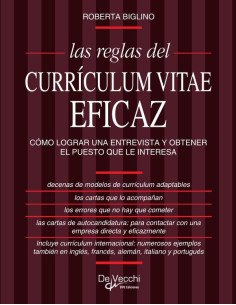 Las reglas del currículum vitae eficaz:CÓMO LOGRAR UNA ENTREVISTA Y OBTENER EL PUESTO QUE LE INTERESA
