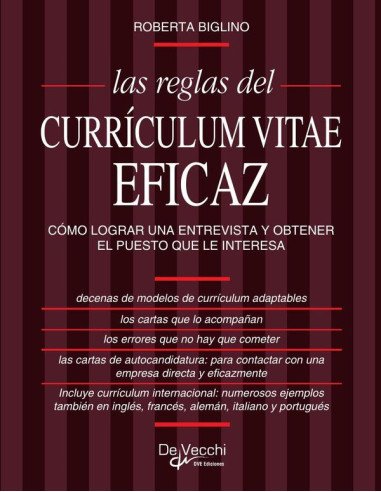 Las reglas del currículum vitae eficaz:CÓMO LOGRAR UNA ENTREVISTA Y OBTENER EL PUESTO QUE LE INTERESA