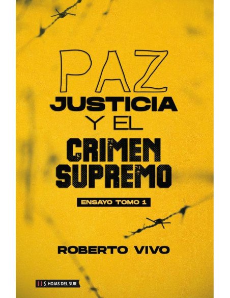Paz, Juticia y el Crimen Supremo, tomo 1