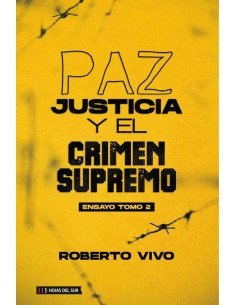 Paz, Juticia y el Crimen Supremo, tomo 2