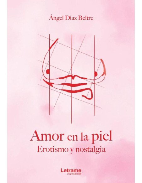 Amor en la piel. Erotismo y nostalgia.