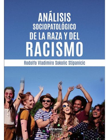 Análisis sociopatológico de la raza y del racismo