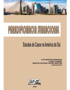 Paradiplomacia Subnacional: Estudos De Casos Na América Do Sul
