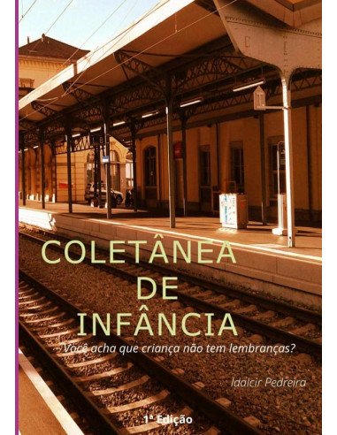 Coletânea De Infância:Você acha que criança não tem lembranças?