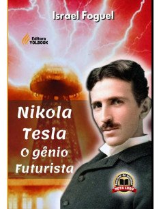 Nikola Tesla: O Gênio Futurista