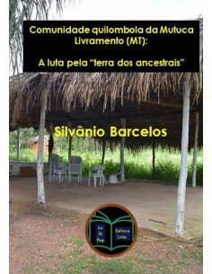 Comunidade Quilombola Da Mutuca - Livramento (mt):A luta pela "terra dos ancestrais"