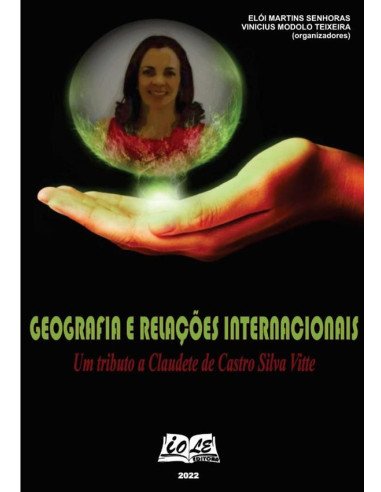 Geografia E Relações Internacionais: Um Tributo A Claudete De Castro Silva Vitte