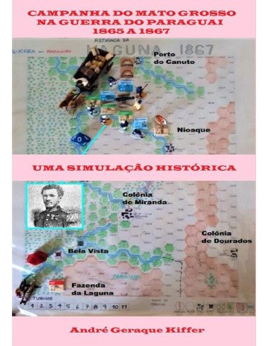 Campanha Do Mato Grosso Na Guerra Do Paraguai, 1865 A 1867:Uma simulação histórica
