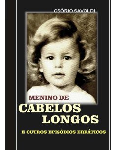 Menino De Cabelos Longos:E outros episódios erráticos
