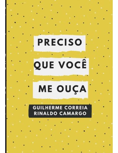 Preciso Que Você Me Ouça:Coletanea de palavras não ditas