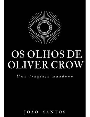Os Olhos De Oliver Crow:Uma Tragédia Mundana